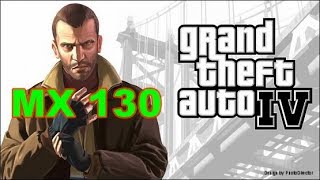 GTA 4 Gaming MX 130 Benchmark [upl. by Hserus]