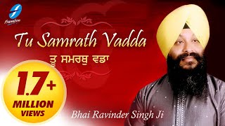 Tu Samrath Vadda  Bhai Ravinder Singh Ji  Shabad Gurbani Shabad Kirtan Live  Latest Shabads [upl. by Goodkin]