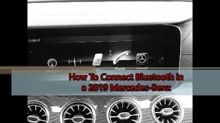 How To Connect Bluetooth in 2019 Mercedes Benz [upl. by Lean]