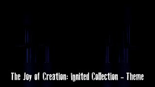 The Joy Of Creation Ignited Collection Theme PREVIEW OFFICIAL [upl. by Ibbor]