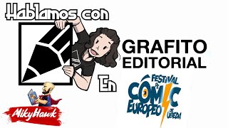 Entrevista a GRAFITO EDITORIAL  FESTIVAL DEL CÓMIC EUROPEO DE ÚBEDA [upl. by Eniluap]