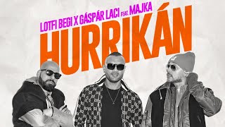 Lotfi Begi x Gáspár Laci feat Majka  Hurrikán Official Music Video [upl. by Atinreb788]