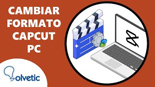 CAMBIAR FORMATO CapCut PC 🎥 [upl. by Redneval]