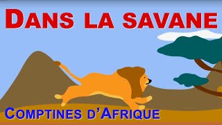 DANS LA SAVANE  30mn de comptines Africaines avec paroles [upl. by Eycal49]