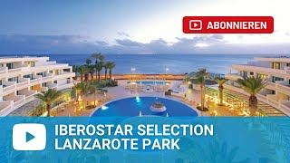 Iberostar Selection Lanzarote Park [upl. by Pinter]