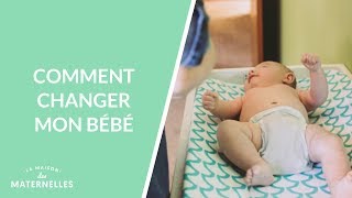 Comment changer mon bébé  La Maison des maternelles LMDM [upl. by Aitenev179]