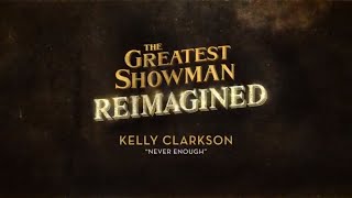 Kelly Clarkson  Never Enough from The Greatest Showman Reimagined Official Lyric Video [upl. by Egas]