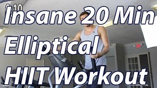 HIIT Workout  Insane 20 Minute Elliptical Workout [upl. by Anerrol]