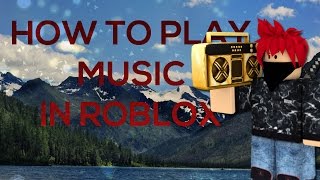 How To Play Music In ROBLOX Tutorial [upl. by Aissirac875]