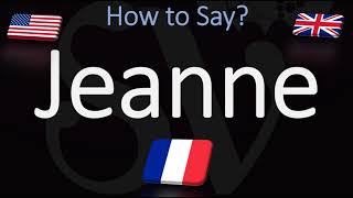 How to Pronounce Jeanne CORRECTLY French Name Meaning amp Pronunciation [upl. by Aivatan580]