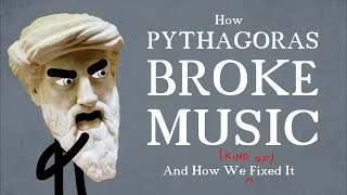 How Pythagoras Broke Music and how we kind of fixed it [upl. by Graves]