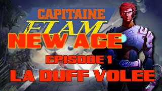 Capitaine Flam New Age  EP 1  La Duff Volée [upl. by Llertram]