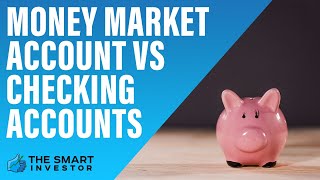 Money Market Account vs Checking Accounts [upl. by Dekow207]