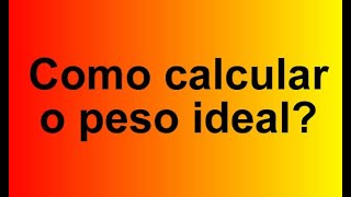 Como calcular o peso ideal [upl. by Blossom]