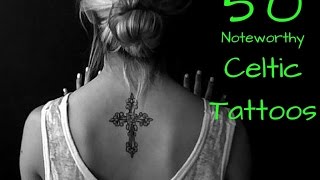 50 Noteworthy Celtic Tattoos [upl. by Chi]