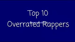 TOP 10 OVERRATED RAPPERS [upl. by Aihsekan916]