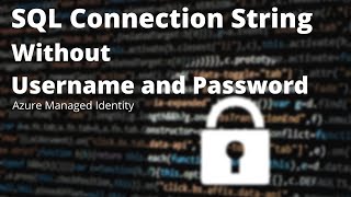 AZURE SQL SERVER AND MANAGED IDENTITY  SQL Connection String Without Username and Password [upl. by Utas]