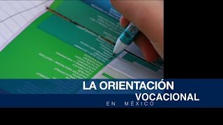 El enfoque de la Orientación Vocacional en México [upl. by Lange]