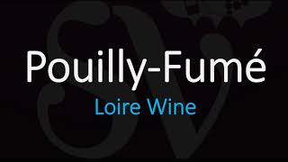 How to Pronounce PouillyFumé French Loire Wine Pronunciation [upl. by Yehsa]