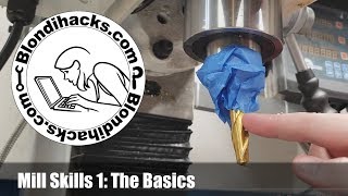 Vertical Mill Tutorial 1  The Basics [upl. by Thirzia972]