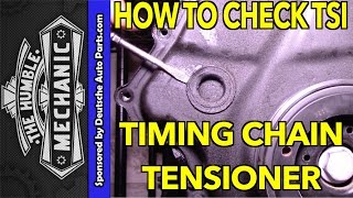 How to Check 20T TSI Timing Chain Tensioner [upl. by Dahl566]