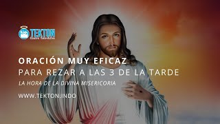 Oración muy eficaz para rezar a las 3 de la tarde LA HORA DE LA DIVINA MISERICORDIA [upl. by Siugram]