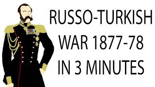 RussoTurkish War 187778  3 Minute History [upl. by Bj58]