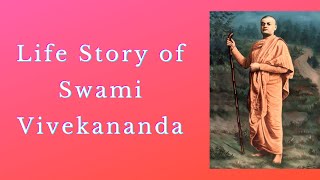 Life Story of Swami Vivekananda  Complete Biography [upl. by Daraj]