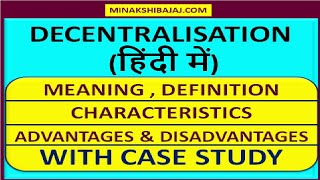 Decentralisation In HINDI Meaning  Definition Characteristics Advantages amp Disadvantages [upl. by Laughton427]