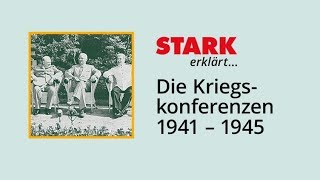 Die Kriegskonferenzen 1941 – 1945  STARK erklärt [upl. by Yerxa]