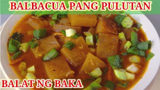 BALBACUA  BALAT NG BAKA PANG PULUTAN RECIPE [upl. by Nielson83]