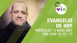 El evangelio de hoy Miércoles 12 de Mayo de 2021 📖 Lectio Divina  Tele VID [upl. by Blakely153]