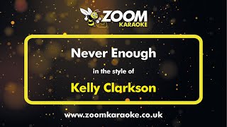 Kelly Clarkson  Never Enough  Karaoke Version from Zoom Karaoke [upl. by Suiramaj]