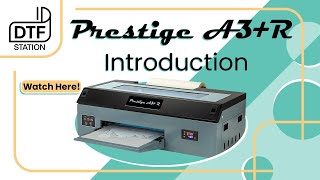 Introducing The Prestige A3 R  DTF Station [upl. by Benia]