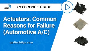 Actuators Common Reasons for Failure Automotive AC [upl. by Hamon]