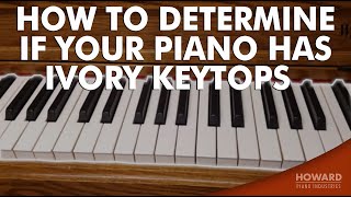 How To Determine If Your Piano Has Ivory Keytops I HOWARD PIANO INDUSTRIES [upl. by Limbert704]