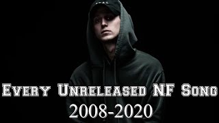 Every Unreleased NF Song 20082020 Very Rare [upl. by Hennessy]