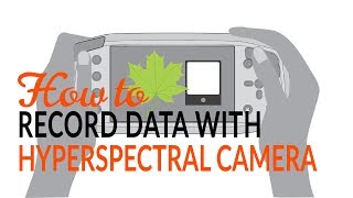 How to record data with hyperspectral camera  Tutorial [upl. by Arola]