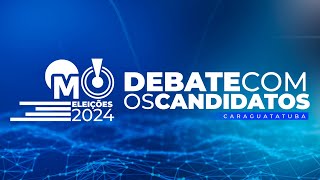 DEBATE COM OS CANDIDATOS  ELEIÇÕES 2024 CARAGUATATUBA [upl. by Eenahs269]