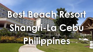 【4K】Virtual Tour  World Class Hotel  ShangriLa Mactan  Cebu  Philippines [upl. by Eiryt]