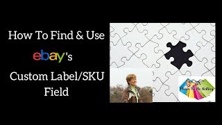 How To Find amp Use eBays Custom Label SKU Field [upl. by Volney]