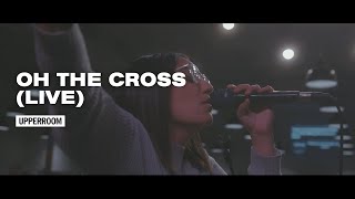 Oh The Cross Live  UPPERROOM [upl. by Artenek451]