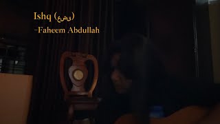 Ishq  Faheem Abdullah Cover By Aneesha [upl. by Adolphus]