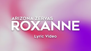 Arizona Zervas  Roxanne Lyrics Tik Tok Song [upl. by Derman]