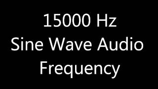 15000 Hz 15 kHz Sine Wave Sound Frequency Tone [upl. by Gotthard]