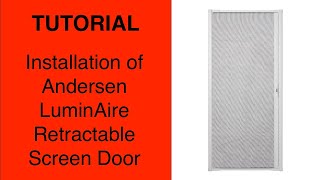 Installation of Andersen LuminAire Retractable Screen Door [upl. by Niotna]