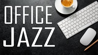 OFFICE JAZZ  Relaxing Concentrate JAZZ Piano For Work From The Office or Home [upl. by Nahij]