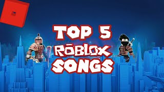 •ROBLOX•Top 5 ROBLOX Songs  5 Best ROBLOX Songs [upl. by Giulio164]