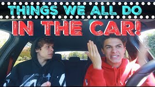 THINGS WE ALL DO IN THE CAR  Brent Rivera [upl. by Busey]