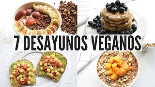 7 DESAYUNOS FÁCILES Y RÁPIDOS PARA LA SEMANA  VIDA VEGANA [upl. by Keane636]